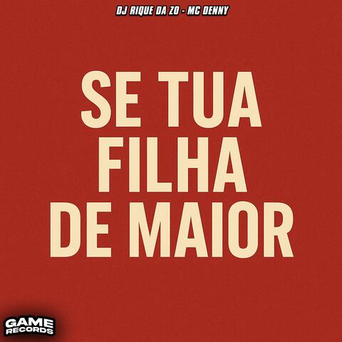 Se Tua Filha De Maior