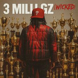 3 Milli Gz (wicked)