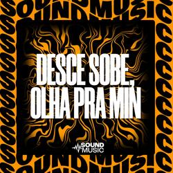 DESCE SOBE, OLHA PRA MIN