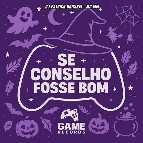 Se Conselho Fosse Bom