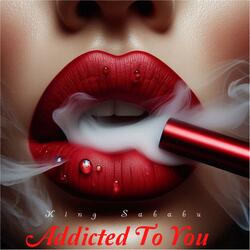 Addicted To You