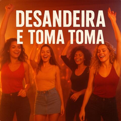 Desandeira e Toma Toma