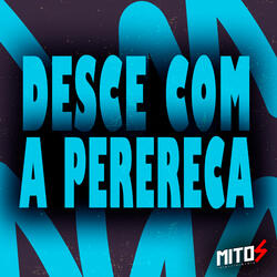 Desce Com a Perereca