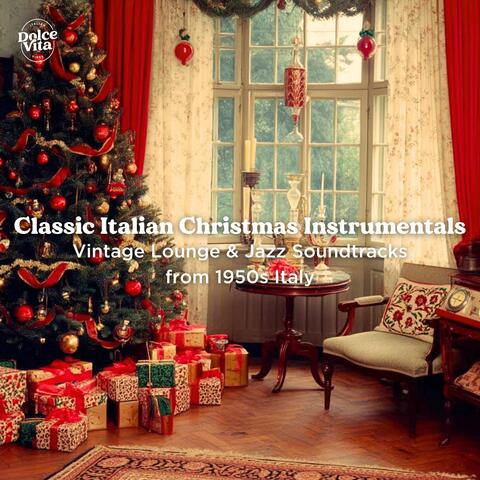 Classic Italian Christmas Instrumentals – Vintage Lounge & Jazz Soundtracks from 1950s Italy