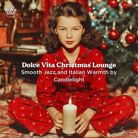 Dolce Vita Christmas Lounge – Smooth Jazz and Italian Warmth by Candlelight