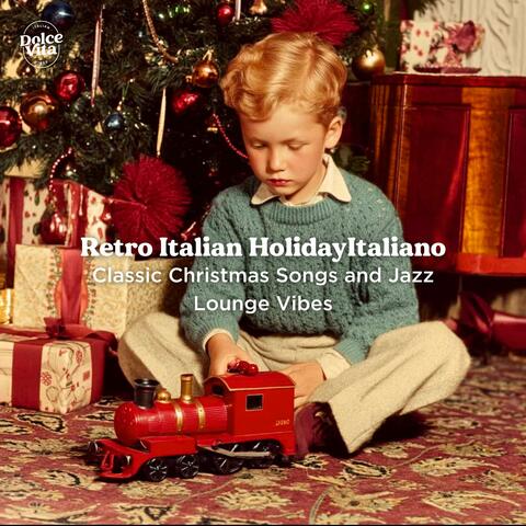 Retro Italian Holiday – Classic Christmas Songs and Jazz Lounge Vibes