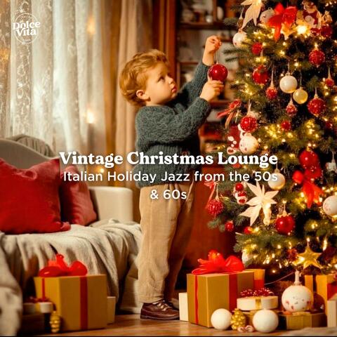 Vintage Christmas Lounge – Italian Holiday Jazz from the 50s & 60s