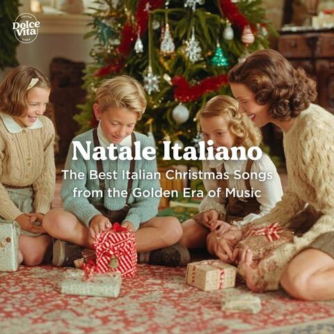 Natale Italiano – The Best Italian Christmas Songs from the Golden Era of Music