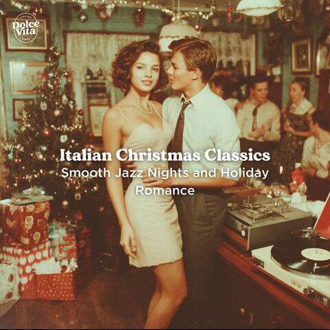 Italian Christmas Classics - Smooth Jazz Nights and Holiday Romance
