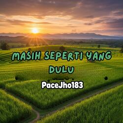 Masih Seperti Yang Dulu