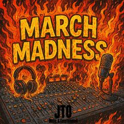 MARCH MADNESS