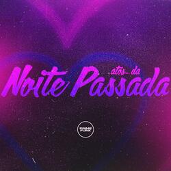 Atos Da Noite Passada