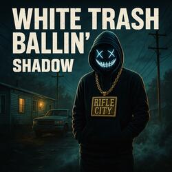 White Trash Ballin