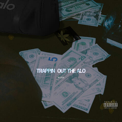 TRAPPIN OUT THE ALO