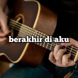 Berakhir Di Aku