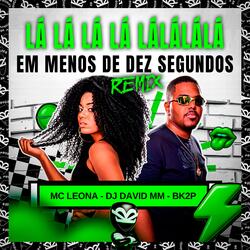 LÁ LÁ LÁ LÁ LÁLÁLÁLÁ EM MENOS DE 1O SEGUNDOS