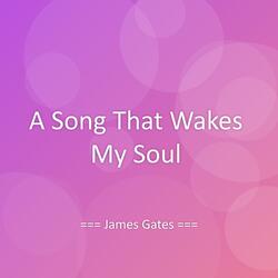 A Song That Wakes My Soul