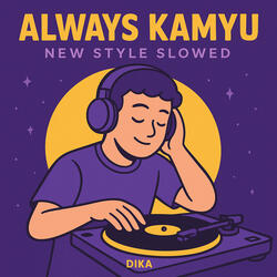 Always Kamyu New Style