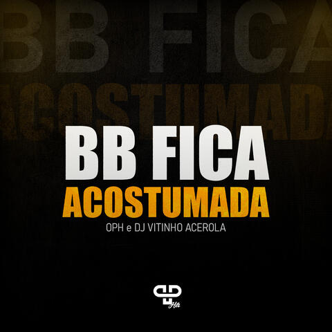 BB Fica Acostumada