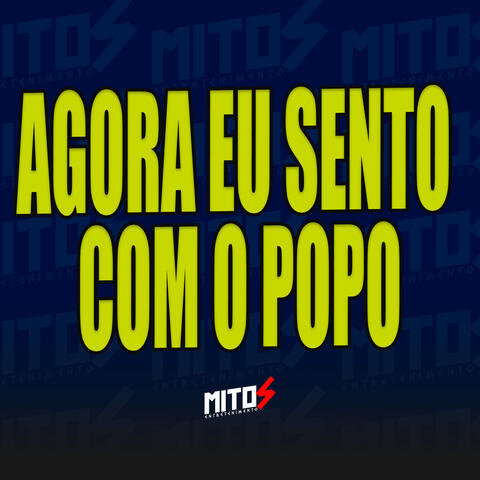 Agora Eu Sento Com O Popo