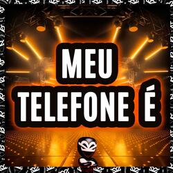 MEU TELEFONE É