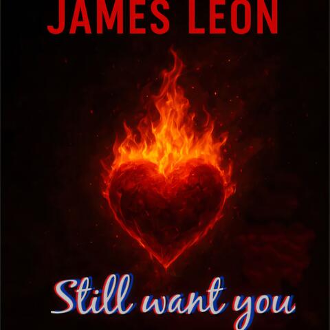 Still want you