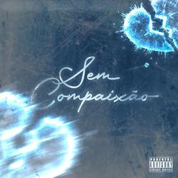 SEM COMPAIXÃO