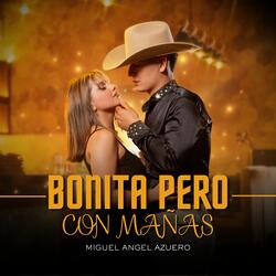 Bonita Pero Con Mañas