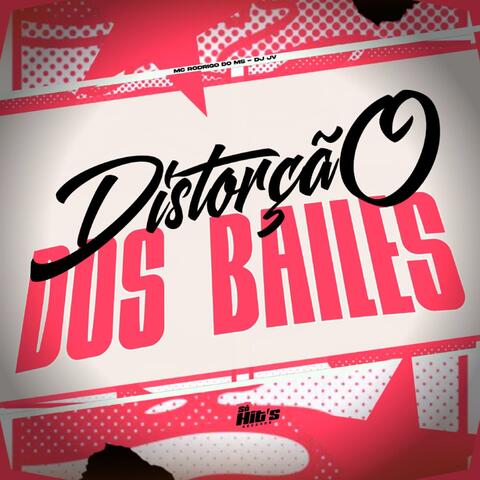 Distorção Dos Bailes