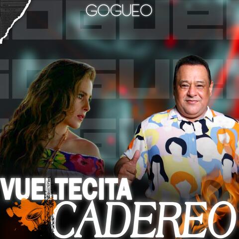 Vueltecita Cadereo (GOGUEO)