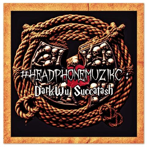 #HEADPHONEMUZIKC DarkWu Succatash