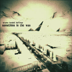 Something in the Way