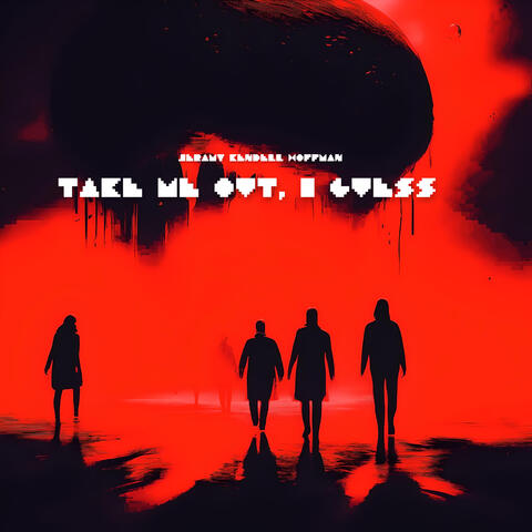 Take Me Out, I Guess