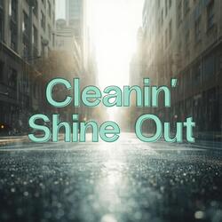 Cleanin' Shine Out