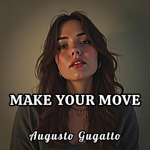 MAKE YOUR MOVE