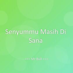 Senyummu Masih Di Sana