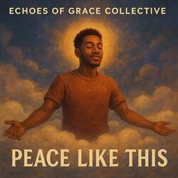 Peace Like This