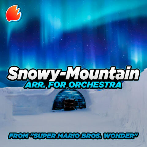 Snowy-Mountain (from “Super Mario Bros. Wonder”) [Arr. for Orchestra by Pokestir]