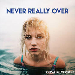 Never Really Over