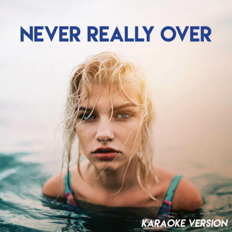 Never Really Over