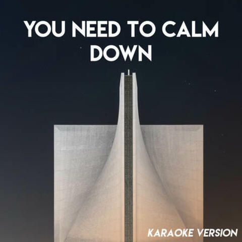You Need to Calm Down