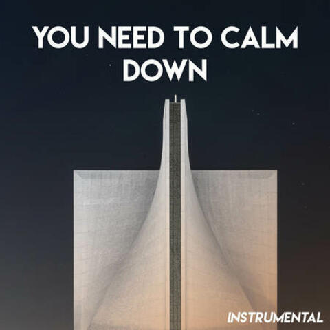 You Need to Calm Down
