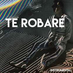 Te Robaré