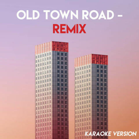Old Town Road - Remix