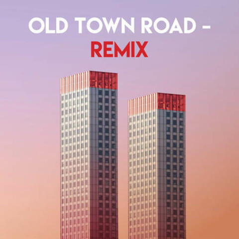 Old Town Road - Remix