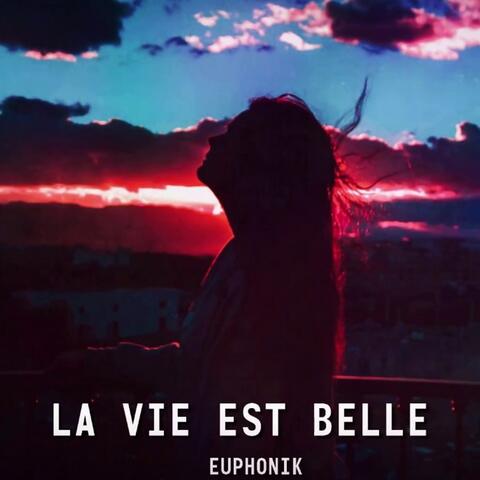La vie est belle