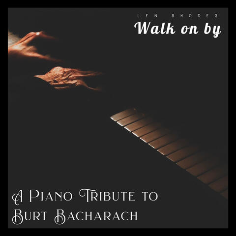 Walk on by - A Piano Tribute to Burt Bacharach