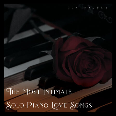 The Most Intimate Solo Piano Love Songs