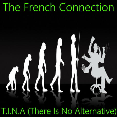 T.I.N.A (There Is No Alternative)