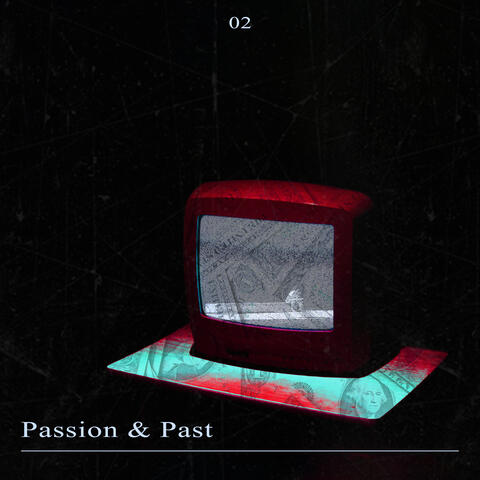 Passion and Past